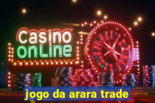 jogo da arara trade